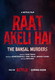 Raat Akeli Hai: The Bansal Murders