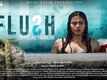 Flush - Official Trailer