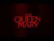 The Queen Mary - Official Trailer