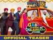 Gaddi Jaandi Ae Chalaangaan Maardi - Official Teaser