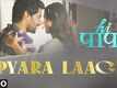 Hi Papa | Song - Pyara Laage (Full Song)