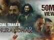 Dhurandhar​​​ - Official Trailer​​​​​​​​​​​​​​​​