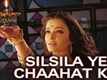 Silsila Ye Chaahat Ka - Devdas