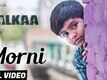 Halkaa | Song - Morni
