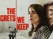 The Secrets We Keep​​ - Official Trailer