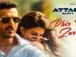 Attack | Song - Phir Se Zara
