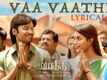 Vaathi | Song - Vaa Vaathi (Lyrical)