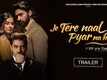 Je Tere Naal Pyar Na Hunda - Official Trailer