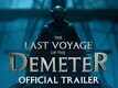 The Last Voyage Of The Demeter - Official Trailer